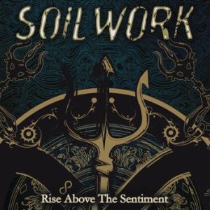 Soilwork - Rise Above the Sentiment