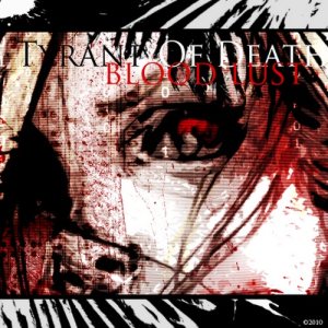 Tyrant Of Death - Blood Lust