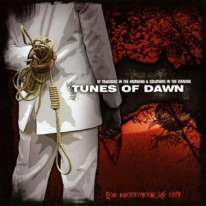 Tunes of Dawn - Of Tragedies in the Morning & Solutions in the Evening