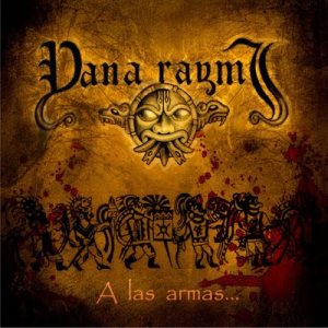 Yana Raymi - A las Armas...
