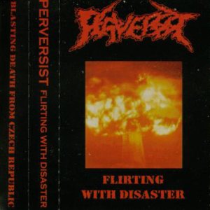 Perversist - Flirting With Disaster