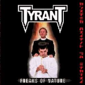 Tyrant - Freaks of Nature
