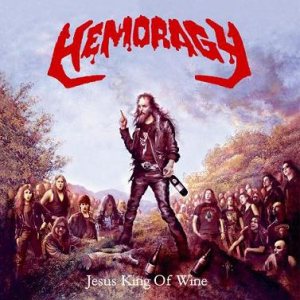 Hemoragy - Jesus King of Wine