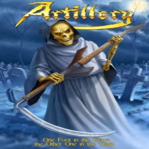 Artillery - One Foot in the Grave, the Other One in the Trash