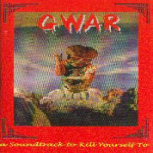 Gwar - A Soundtrack to Kill Yourself To