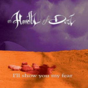 An Handful of Dust - I'll Show You My Fear