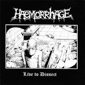 Haemorrhage - Live to Dissect / Tufo de Carne Descompuesta