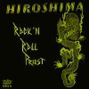 Hiroshima - Rock 'n' Roll Priest