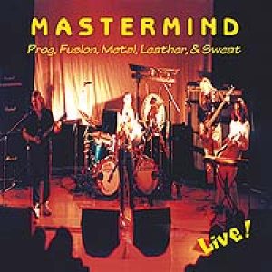 Mastermind - Prog, Fusion, Metal, Leather & Sweat