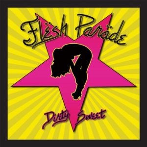 Flesh Parade - Dirty Sweet