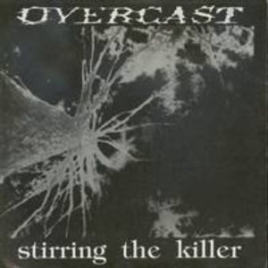 Overcast - Stirring the Killer