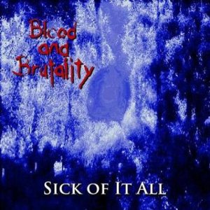 Blood and Brutality - Sick of It All