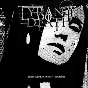 Tyrant Of Death - Generation Bliss