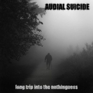 Audial Suicide - Long Trip into the Nothingness