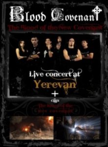 Blood Covenant - Live at Yerevan / the Blood of the New Covenant