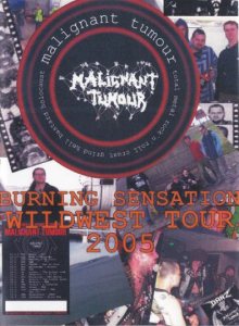 Malignant Tumour - Burning Sensation Wildwest Tour 2005