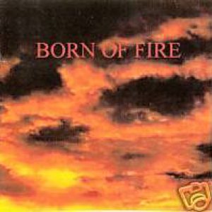 Born of Fire - Born of Fire