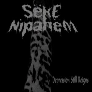 Seke Nipahem - Depression Still Reigns