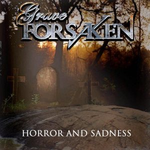 Grave Forsaken - Horror and Sadness