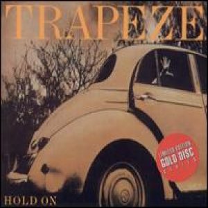 Trapeze - Hold On