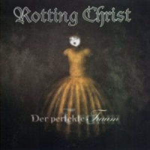 Rotting Christ - Der Perfekte Traum