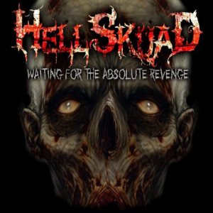 Hell Skuad - Waiting for the Absolute Revenge
