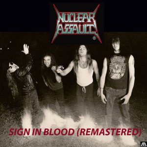 Nuclear Assault - Sign in Blood
