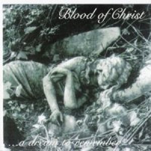 Blood of Christ - ...A Dream to Remember