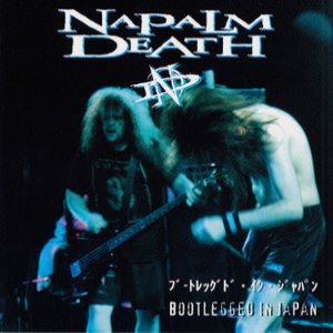 Napalm Death - Bootlegged in Japan