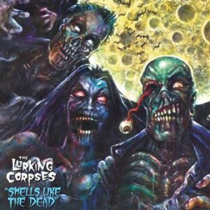The Lurking Corpses - Smells Like the Dead