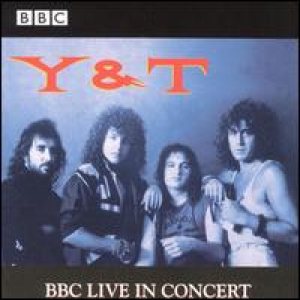Y&T - BBC Live in Concert