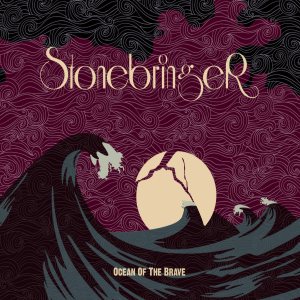Stonebringer - Ocean of the Brave