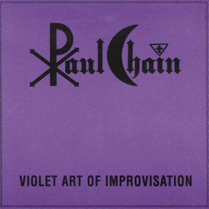 Paul Chain - Violet Art of Improvisation