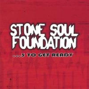 Stone Soul Foundation - ...3 to Get Ready