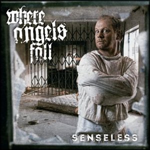 Where Angels Fall - Senseless