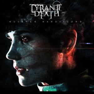 Tyrant Of Death - Nuclear Nanosecond