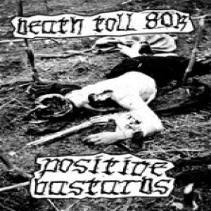 Death Toll 80k - Death Toll 80k / Positive Bastards