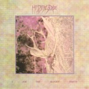 My Dying Bride - I Am the Bloody Earth