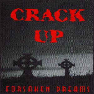 Crack Up - Forsaken Dreams