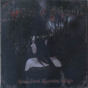 Amor E Morte - About These Thornless Wilds