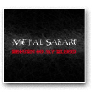 Metal Safari - Return to My Blood