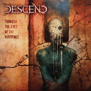 Descend - Through the Eyes of the Burdened