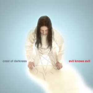 Crest Of Darkness - Evil Knows Evil