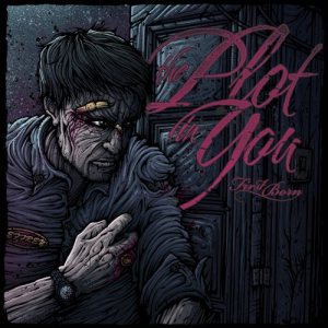 The Plot In You - First Born