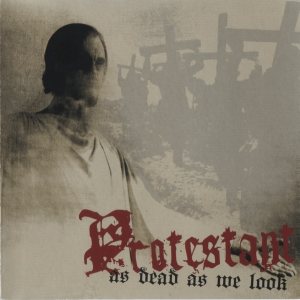 Protestant - As Dead As We Look