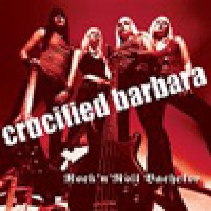 Crucified Barbara - Rock'n'Roll Bachelor