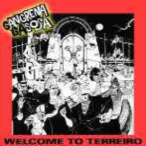 Gangrena Gasosa - Welcome to Terreiro