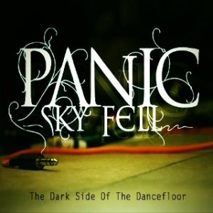 Panic, Sky Fell - The Dark Side of the Dancefloor