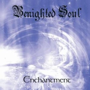 Benighted Soul - Enchantment