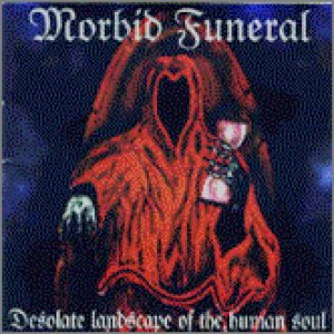 Morbid Funeral - Desolate Landscape of the Human Soul